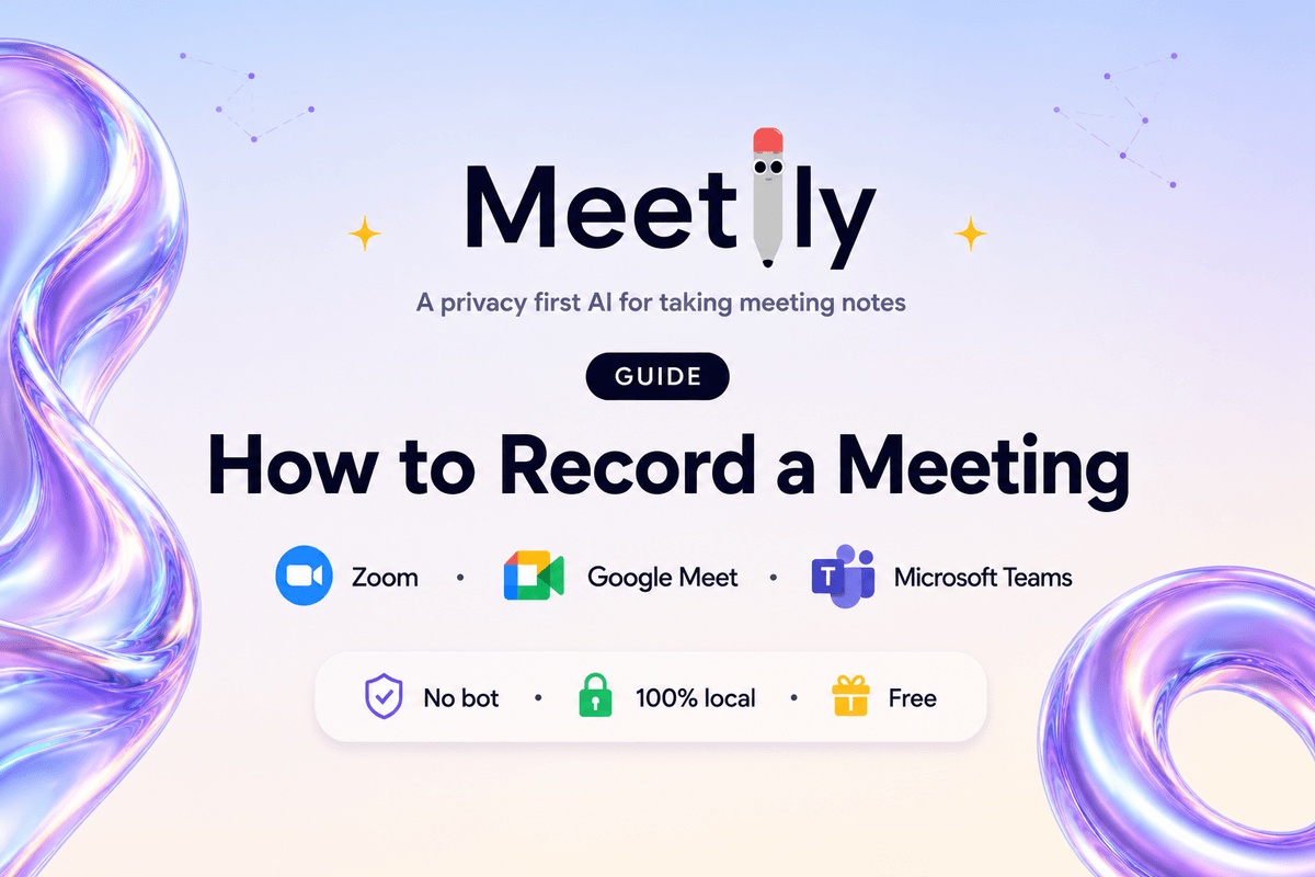 How to record a meeting on Zoom, Google Meet and Microsoft Teams for free with no bot - step by step guide