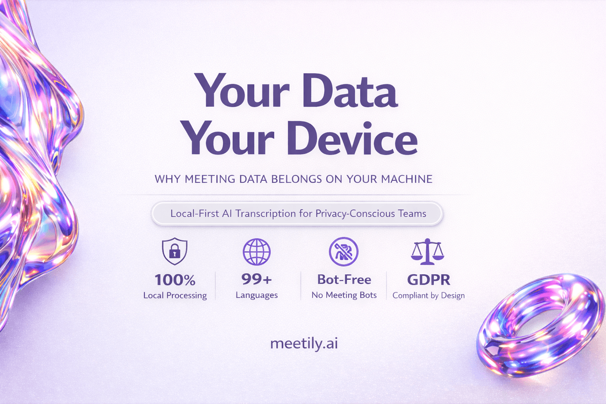 Meeting data privacy - local-first transcription keeps conversations on your device